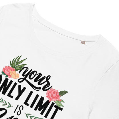 Your Only Limit Is You Women’s Organic T-shirt